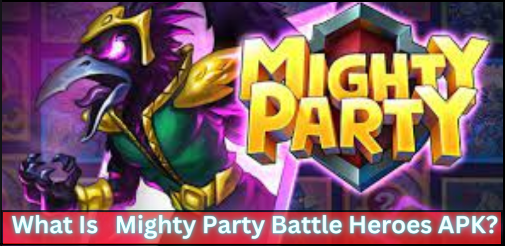 _What Is Mighty Party Battle Heroes APK