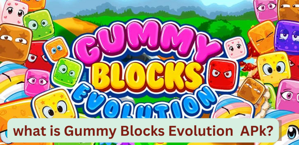 what is Gummy Blocks Evolution APk (1)