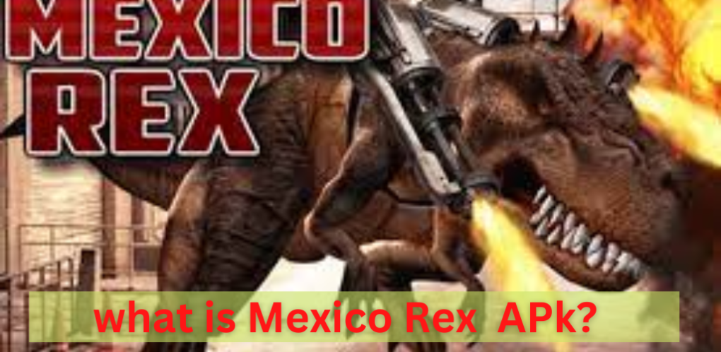 what is Mexico Rex APk